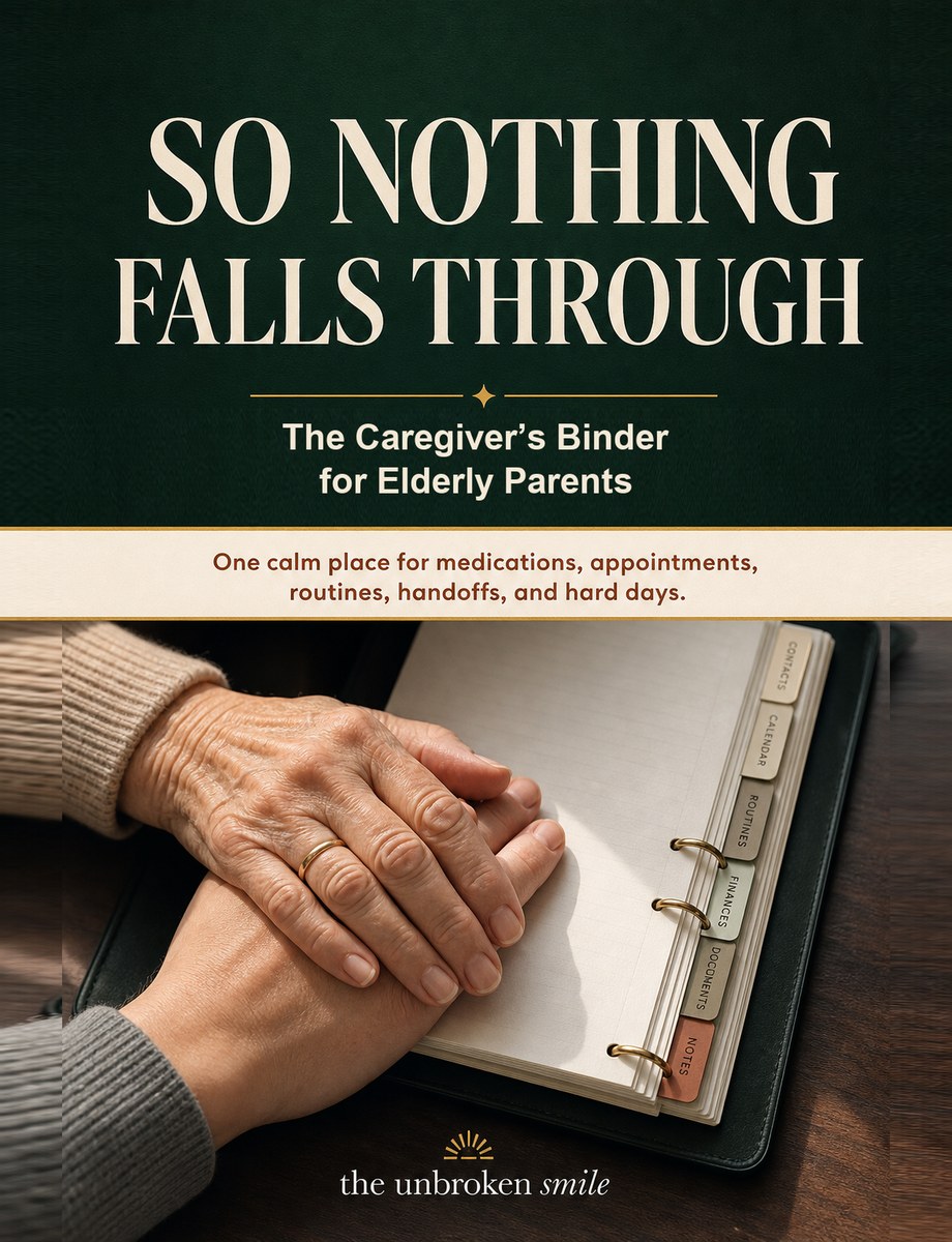 So Nothing Falls Through, the caregiver's binder for elderly parents, by The Unbroken Smile